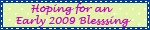 2009blessing.gif TTC 2009 Baby image by vikasmith